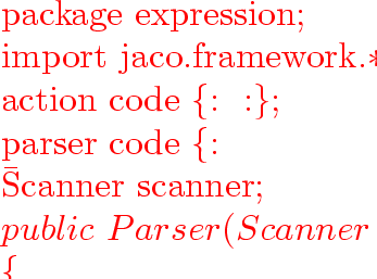 \begin{program}
{\vem package}~expression;
\ {\vem import}~jaco.framework.$*$;
...
 ...gt\{
\ ~~~~~~~~~~~~~~~~\ gt~~~~/$*$~report~error~$*$/
\  \ gt\}\end{program}