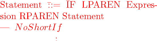 \begin{program}
Statement~\=::=~\=IF~LPAREN~Expression~RPAREN~Statement~
\ ~~~~...
 ...ert$\ gt...~other~statements~...
\ ~~~~~~~~~~~~~~~~~~~~~~~~\ gt;\end{program}